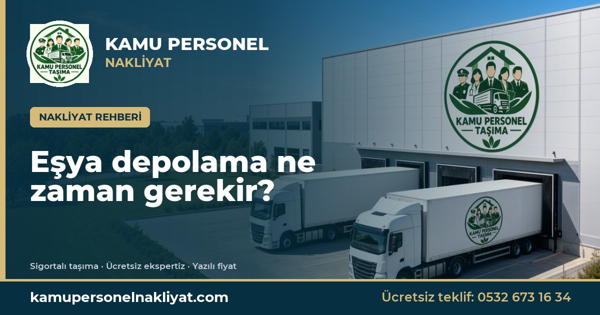 Eşya depolama ne zaman gerekir?